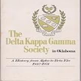 The Delta Kappa Gamma Society In Oklahoma A History From Alpha To Beta Eta 1932 1974