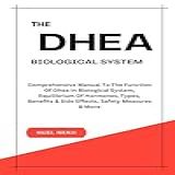 THE DHEA BIOLOGICAL SYSTEM