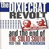 The Dixiecrat Revolt And The End
