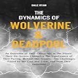 THE DYNAMICS OF WOLVERINE