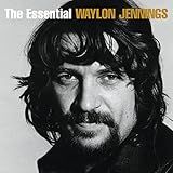 The Essential Waylon Jennings