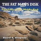 The Fat Man S Disk Treachery In The Middle East English Edition 