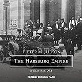 The Habsburg Empire  A New History