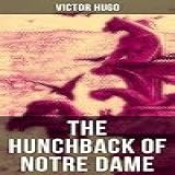 The Hunchback Of Notre Dame: The Original Isabel Hapgood Translation (english Edition)