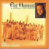 The Inner Court  Audio CD  Fred Hammond   Radical For Christ