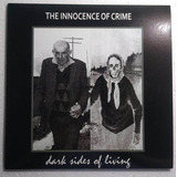 The Innocence Of Crime Dark Sides Of Living Vinil