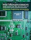 The Intel Microprocessors: 8086/8088, 80186/80188, 80286, 80386, 80486, Pentium, Pentium Pro Processor, Pentium Ii, Pentium Iii, Pentium 4, And C