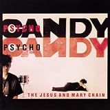 The Jesus And Mary Chain   Psycho Candy