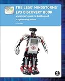 The Lego Mindstorms Ev3 Discovery Book A Beginner S Guide To Building And Programming Robots