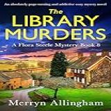 The Library Murders: An Absolutely Page-turning And Addictive Cozy Mystery Novel (a Flora Steele Mystery Book 8) (english Edition)