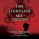 The Lightless Sky A Twelve Year Old Refugee S Harrowing Escape From Afghanistan And His Extraordinary Journey Across Half The World