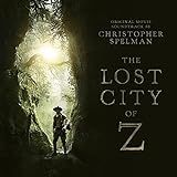 The Lost City Of Z  Original Motion Picture Soundtrack 