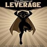 The Magic Of Leverage: Use Carefully To Accelerate Your Gains (great Investing Book 14) (english Edition)