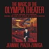The Magic Of The Olympia Theater A Peek Behind Its Curtain Drama On And Off Stage At Gusman Center English Edition 