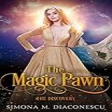 The Magic Pawn The Discovery The Magic Pawn Book Series 1 English Edition 