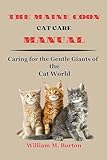 The Maine Coon Cat Care Manual Caring For The Gentle Giants Of The Cat World English Edition 