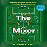 The Mixer The Story Of