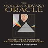 The Modern Nirvana Oracle Deck: Awaken Your Intuition And Deepen Your Awareness -50 Cards & Guidebook