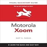The Motorola Xoom Visual QuickStart Guide