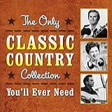 The Only Classic Country Collection You Ll Ever Need 2 CD 