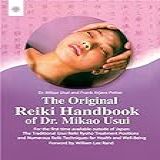 The Original Reiki Handbook Of Dr