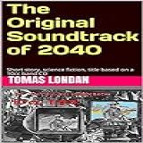 The Original Soundtrack Of 2040 Short Story Science Fiction Title Based On A 10cc Band CD Femlit Brigade 2040 Book 1 English Edition 