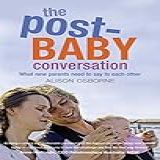 The Post Baby Conversation  What