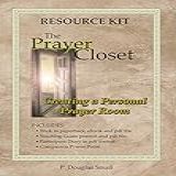 The Prayer Closet Resource Kit Creating A Personal Prayer Room