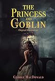 The Princess And The Goblin  With Original Illustrations  English Edition 