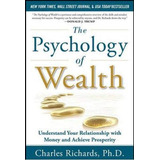 The Psychology Of Wealth, De Charles Richards, Phd. Editora Mc Grow Hill, Capa Dura Em Inglês, 2012