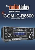 The Radio Today Guide To The Icom IC R8600 Radio Today Guides English Edition 