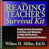 The Reading Teacher S Survival Kit Ready To Use Checklists Activities And Materials To Help All Students Become Successful Readers