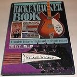 The Rickenbacker Book A Complete History Of Rickenbacker Electric Guitars