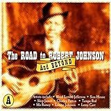 The Road To Robert Johnson And Beyond CD A