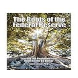 The Roots Of The Federal Reserve