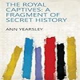 The Royal Captives A Fragment