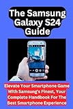 The Samsung Galaxy S24 Guide