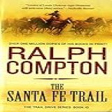 The Santa Fe Trail  The Trail Drive  Book 10  Ralph Compton Novels   English Edition 