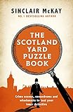 The Scotland Yard Puzzle Book: Crime Scenes, Conundrums And Whodunnits To Test Your Inner Detective (english Edition)