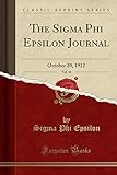 The Sigma Phi Epsilon Journal Vol 10 October 20 1912 Classic Reprint 
