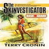 The Skinvestigator  Rash Guard  The Sunshine State Trilogy Book 2   English Edition 