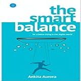 The Smart Balance  For A Better Living In The Digital World  English Edition 