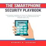 The Smartphone Security Playbook
