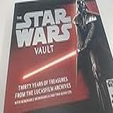 The Star Wars Vault Thirty Years Of Treasures From The Lucasfilm Archives With Removable Memorabilia And Two Audio CDs