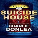 The Suicide House: A Gripping And Brilliant Novel Of Suspense (a Rory Moore/lane Phillips Novel Book 2) (english Edition)