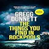 The Things You Find In Rockpools: A Thriller (english Edition)