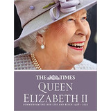 The Times Queen Elizabeth Ii: Commemorating Her Life And Reign 1926, De Times Books / Owen, James. Editora Harper Uk, Capa Mole Em Inglês
