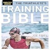 The Triathlete-s Training Bible- The World-s Most Comprehensive Training Guide- 5th Edition