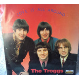 The Troggs   Love Is
