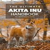 The Ultimate Akita Inu Handbook  All About The Akita Inu